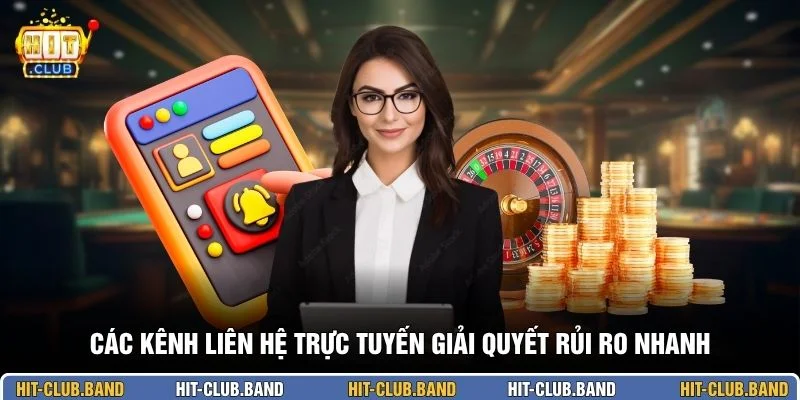 Các kênh liên hệ trực tuyến giải quyết rủi ro nhanh