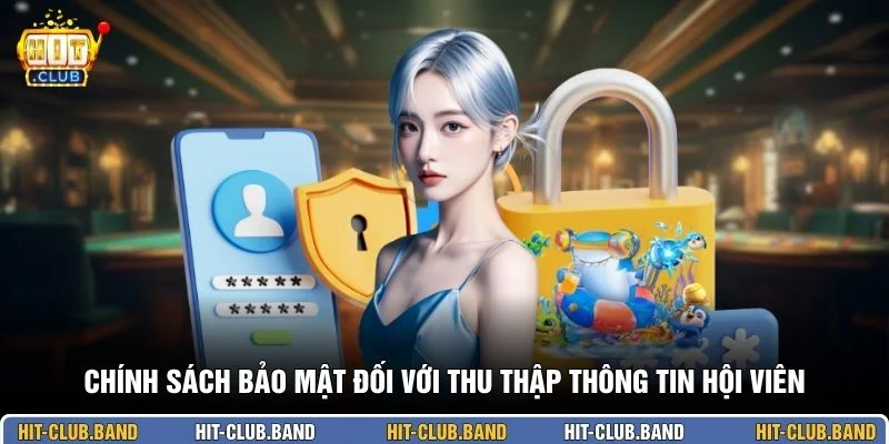 Chính sách bảo mật đối với thu thập thông tin hội viên